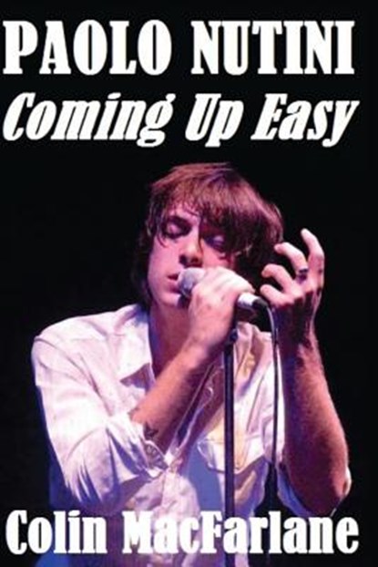 Paolo Nutini: Coming Up Easy, Colin MacFarlane - Paperback - 9781507803073