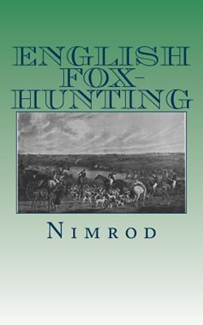 English Fox-Hunting, Nimrod - Paperback - 9781507832035