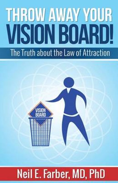Throw Away Your Vision Board, FARBER,  Neil E., M.D. - Paperback - 9781507847305