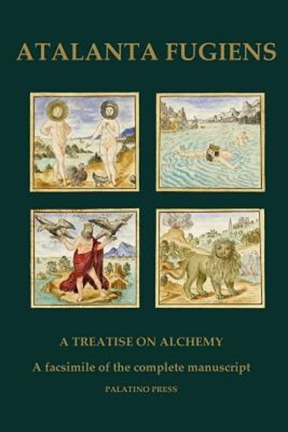 Atalanta Fugiens: A Treatise on Alchemy - A facsimile of the complete manuscript, Palatino Press - Paperback - 9781507855546