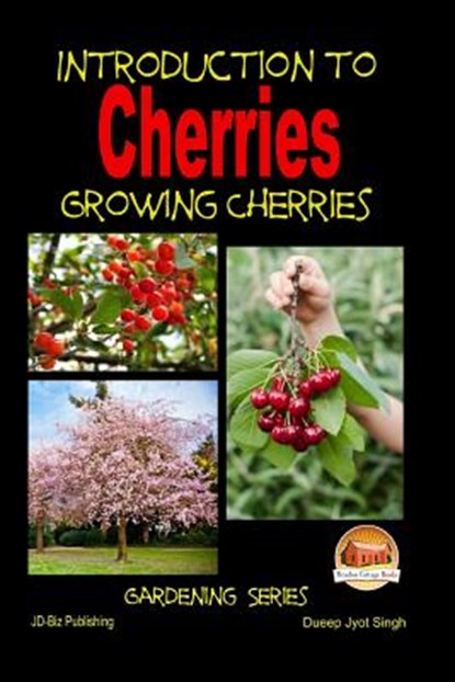 Introduction to Cherries - Growing Cherries, John Davidson - Paperback - 9781507881545