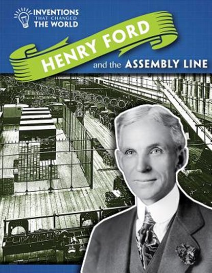 Henry Ford and the Assembly Line, Angela Royston - Paperback - 9781508146278