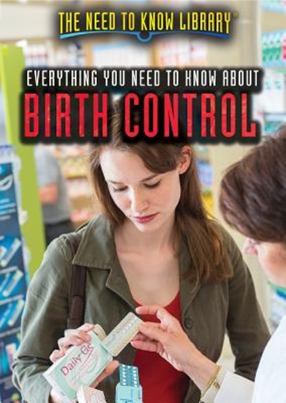 Everything You Need to Know about Birth Control, Alana Benson - Paperback - 9781508183426