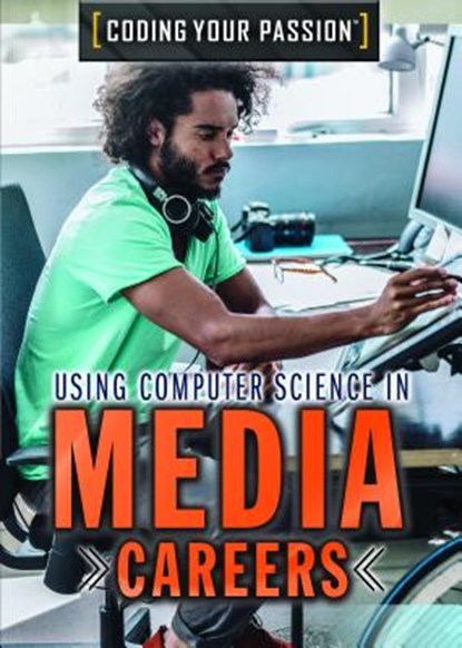Using Computer Science in Media Careers, Don Rauf - Gebonden - 9781508187226