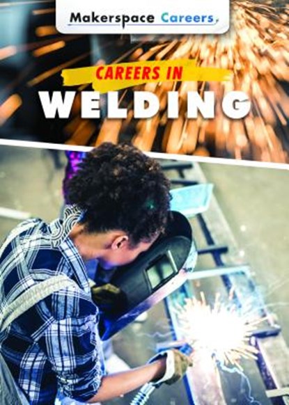 Careers in Welding, Mary-Lane Kamberg - Gebonden - 9781508188162