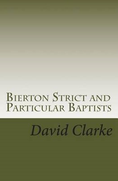 Bierton Strict and Particular Baptists, CLARKE CERT E.,  MR David - Paperback - 9781508408277
