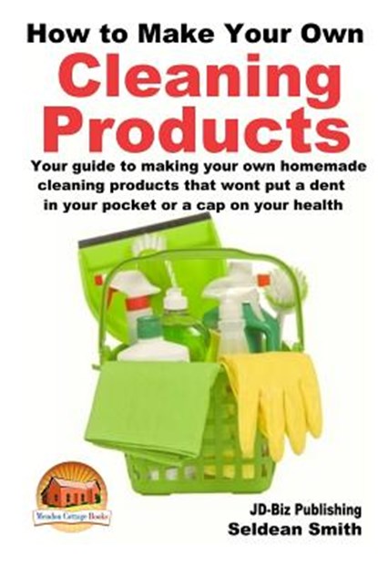 How to Make Your Own Cleaning Products, John Davidson - Paperback - 9781508408499