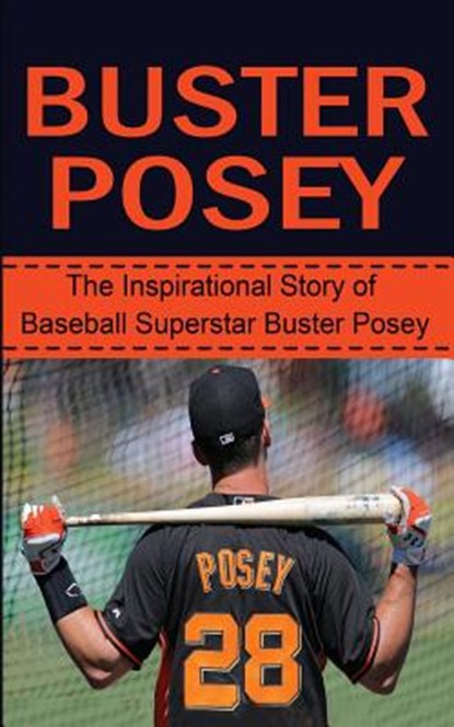 Buster Posey: The Inspirational Story of Baseball Superstar Buster Posey, Bill Redban - Paperback - 9781508425663