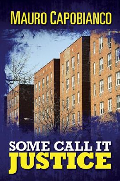 Some Call It Justice, Mauro Capobianco - Paperback - 9781508434184