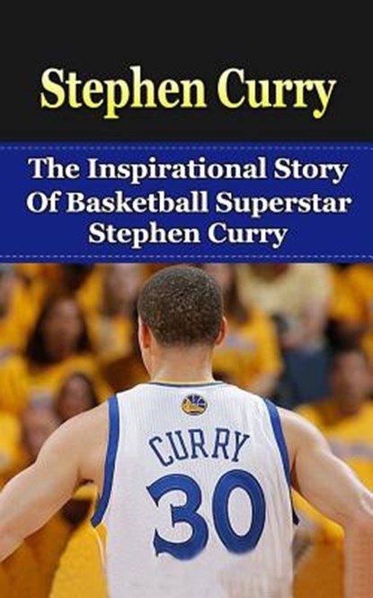 Stephen Curry: The Inspirational Story of Basketball Superstar Stephen Curry, Bill Redban - Paperback - 9781508435303