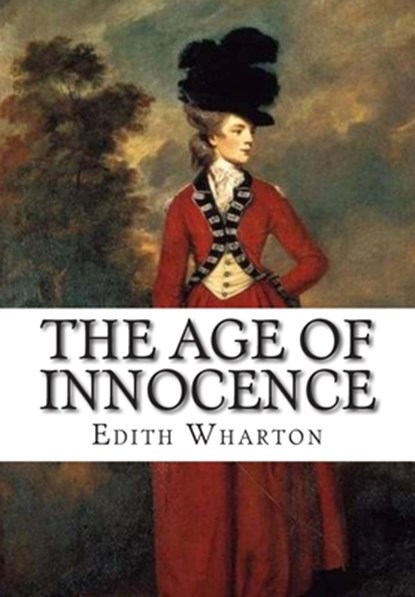 The Age of Innocence, Edith Wharton - Paperback - 9781508475576