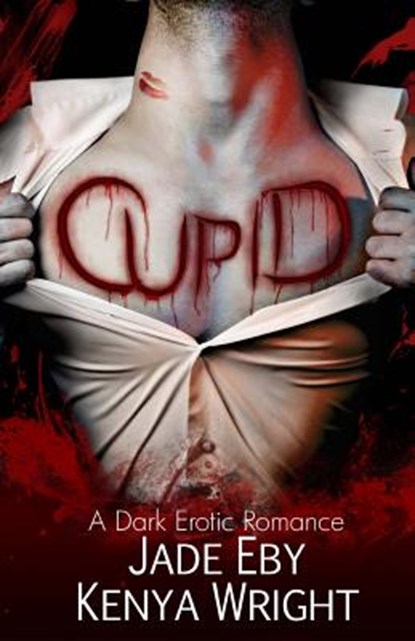 Cupid: A Dark Erotic Romance, Kenya Wright - Paperback - 9781508518143