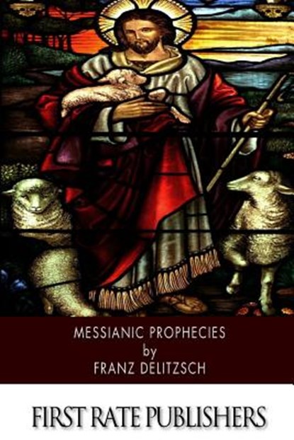 Messianic Prophecies, Franz Delitzsch - Paperback - 9781508545088