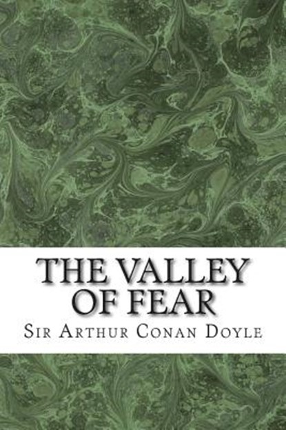 The Valley Of Fear: (Sir Arthur Conan Doyle Classics Collection), Sir Arthur Conan Doyle - Paperback - 9781508603726