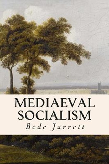 Mediaeval Socialism, Bede Jarrett - Paperback - 9781508610427
