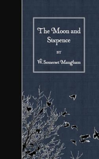 The Moon and Sixpence, W. Somerset Maugham - Paperback - 9781508619628