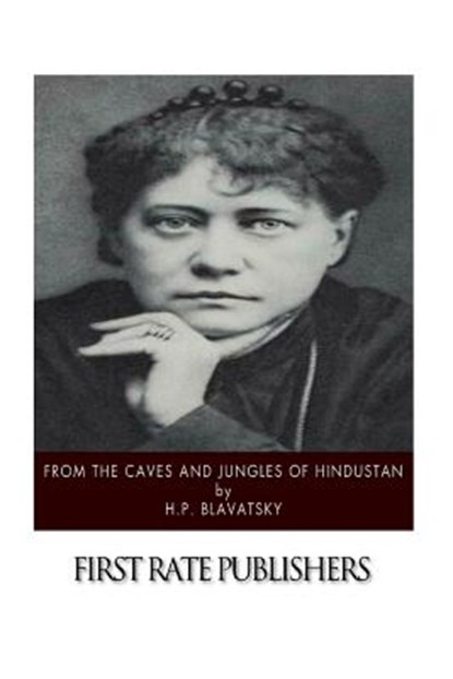 From the Caves and Jungles of Hindustan, H. P. Blavatsky - Paperback - 9781508623779