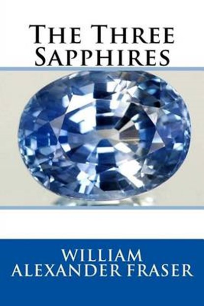 The Three Sapphires, FRASER,  William Alexander - Paperback - 9781508632337