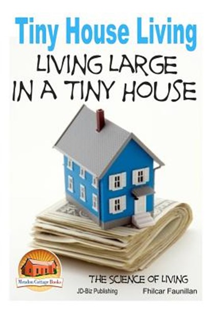 Tiny House Living - Living Large In a Tiny House, John Davidson - Paperback - 9781508634843