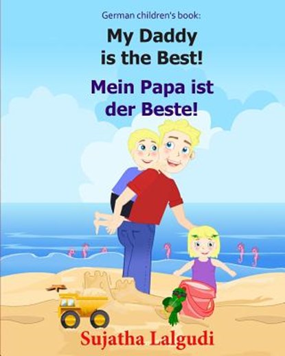German children's book: My Daddy is the Best. Mein Papa ist der Beste: German books for children.(Bilingual Edition) English German children's, LALGUDI,  Sujatha - Paperback - 9781508656555