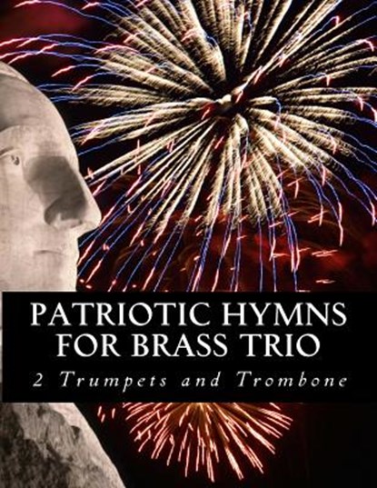 Patriotic Hymns For Brass Trio - 2 Trumpets and Trombone, Case Studio Productions - Paperback - 9781508830320