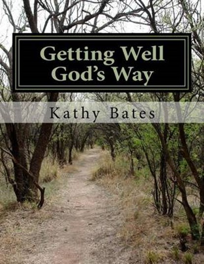 Getting Well God's Way, BATES,  Kathy - Paperback - 9781508839514