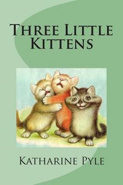 Three Little Kittens, PYLE,  MS Katharine - Paperback - 9781508853442
