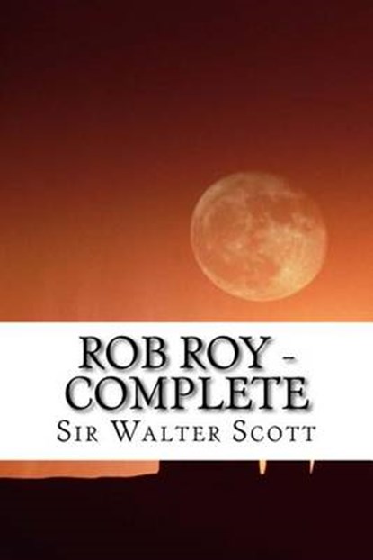 Rob Roy - Complete, SCOTT,  Sir Walter - Paperback - 9781508886501
