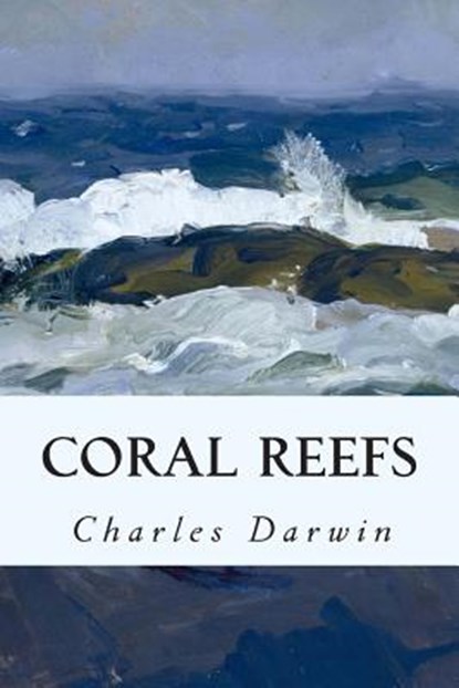 Coral Reefs, Charles Darwin - Paperback - 9781508949060