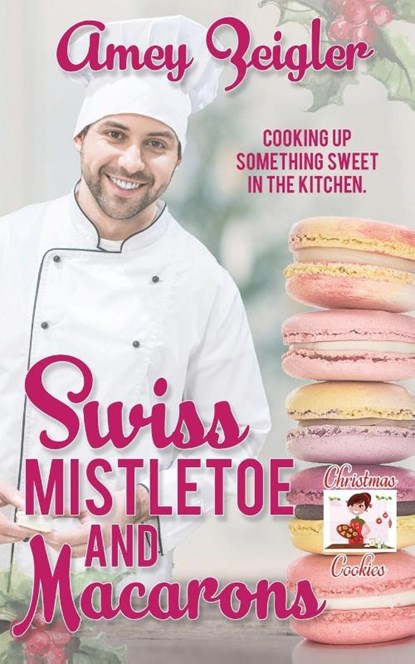 Swiss Mistletoe and Macarons, Amey Zeigler - Paperback - 9781509244607