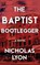The Baptist Bootlegger, Nicholas Lyon - Paperback - 9781509245994