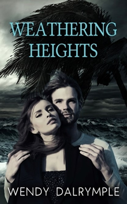 Weathering Heights, Wendy Dalrymple - Paperback - 9781509246977