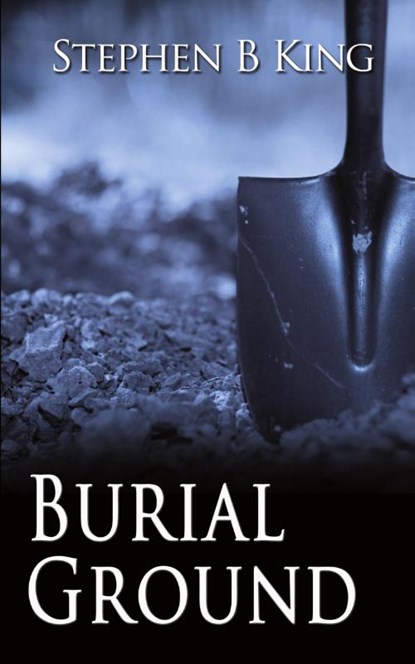 Burial Ground, Stephen B King - Paperback - 9781509253722