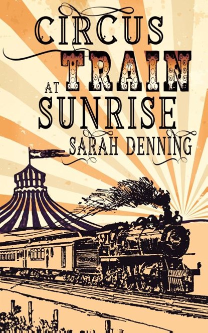 Circus Train at Sunrise, Sarah Denning - Paperback - 9781509253746