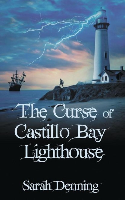 The Curse of Castillo Bay Lighthouse, Sarah Denning - Paperback - 9781509260058