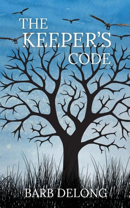The Keeper's Code, Barb DeLong - Paperback - 9781509261062