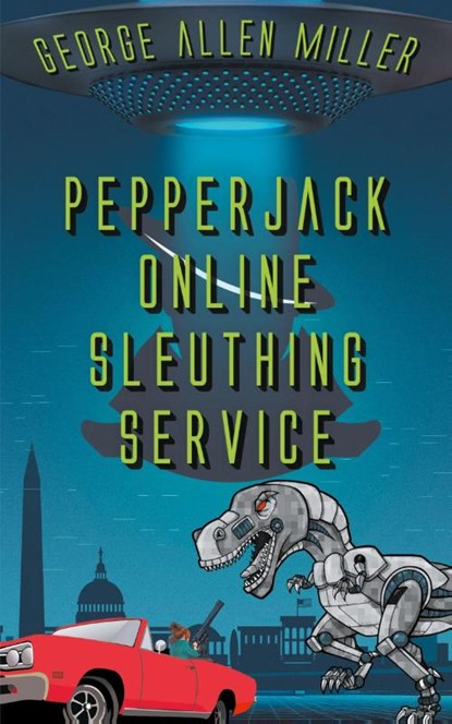 PepperJack Online Sleuthing Service, George Allen Miller - Paperback - 9781509262427