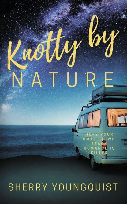 Knotty by Nature, Sherry Youngquist - Paperback - 9781509263004