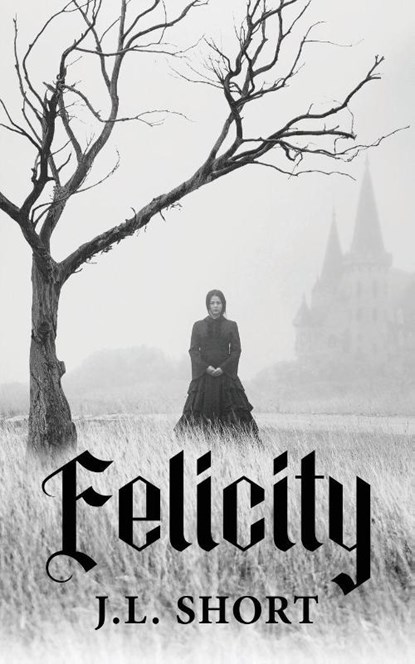 Felicity, J. L. Short - Paperback - 9781509264919