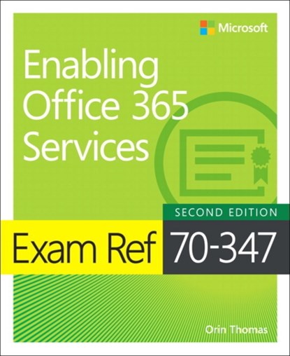 Exam Ref 70-347 Enabling Office 365 Services, Orin Thomas - Paperback - 9781509304783