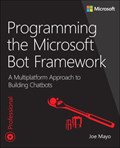 Programming the Microsoft Bot Framework | Joe Mayo | 