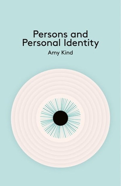 Persons and Personal Identity, Amy Kind - Ebook - 9781509500246