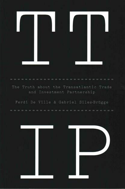 TTIP, Ferdi De Ville ; Gabriel Siles-Brugge - Paperback - 9781509501021
