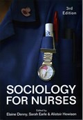 Sociology for Nurses | Denny, Elaine ; Earle, Sarah ; Hewison, Alistair | 