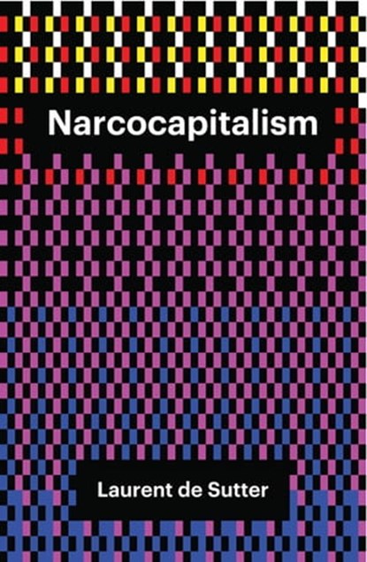 Narcocapitalism, Laurent de Sutter - Ebook - 9781509506873