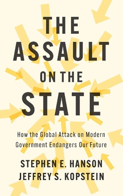 The Assault on the State, Stephen E. (William & Mary) Hanson ; Jeffrey S. (University of California Kopstein - Paperback - 9781509510085