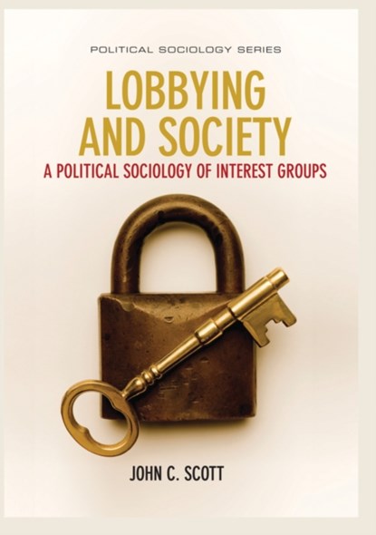 Lobbying and Society, John C. (University of Essex) Scott - Gebonden - 9781509510344