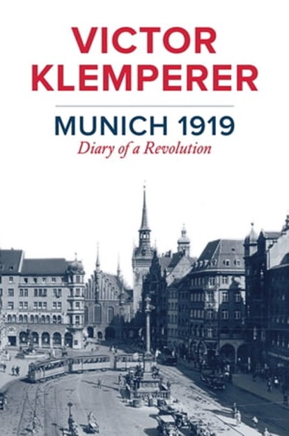 Munich 1919, Victor Klemperer - Ebook - 9781509510627