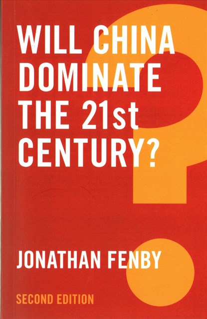 Will China Dominate the 21st Century?, Jonathan Fenby - Paperback - 9781509510979