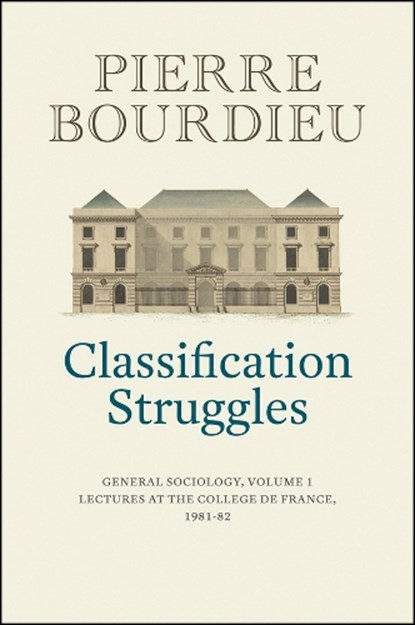 Classification Struggles, Pierre (College de France) Bourdieu - Gebonden - 9781509513277
